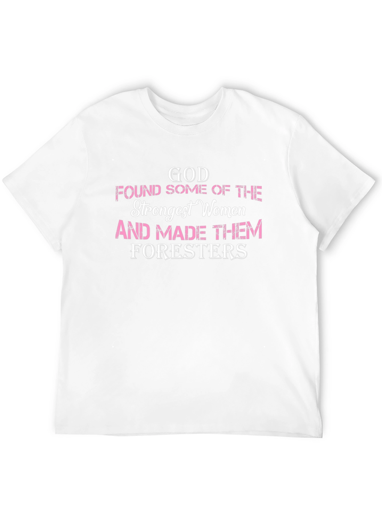 Strongest Women Foresters T-Shirt