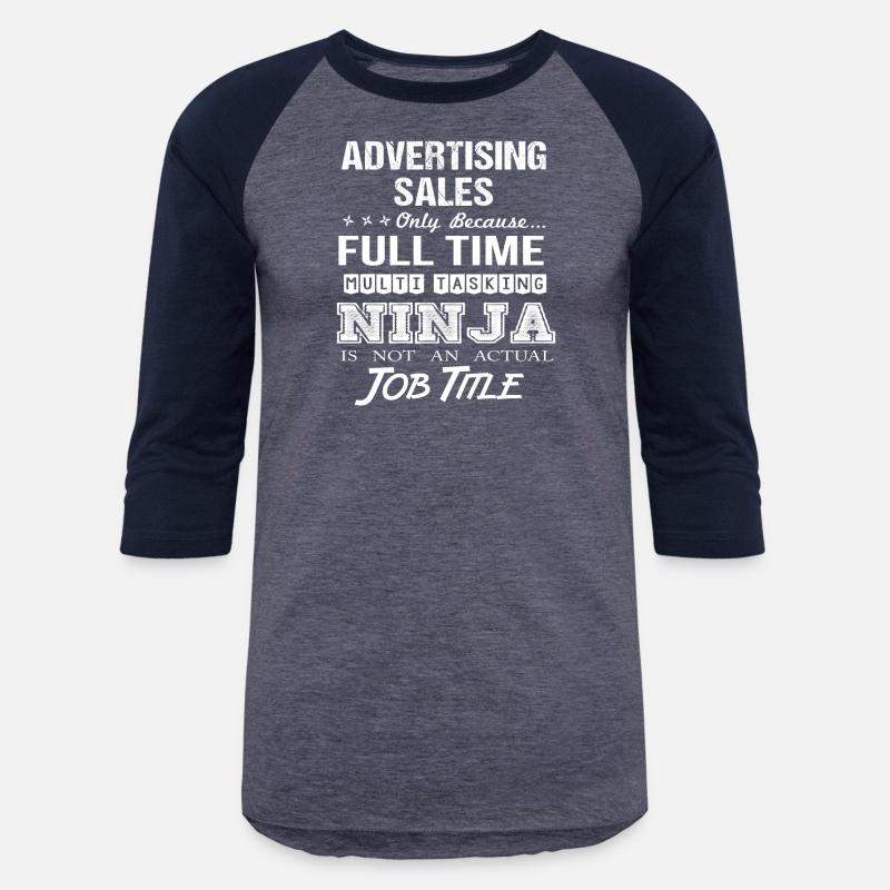 Advertising Sales T Shirt - Multitasking Ninja Job