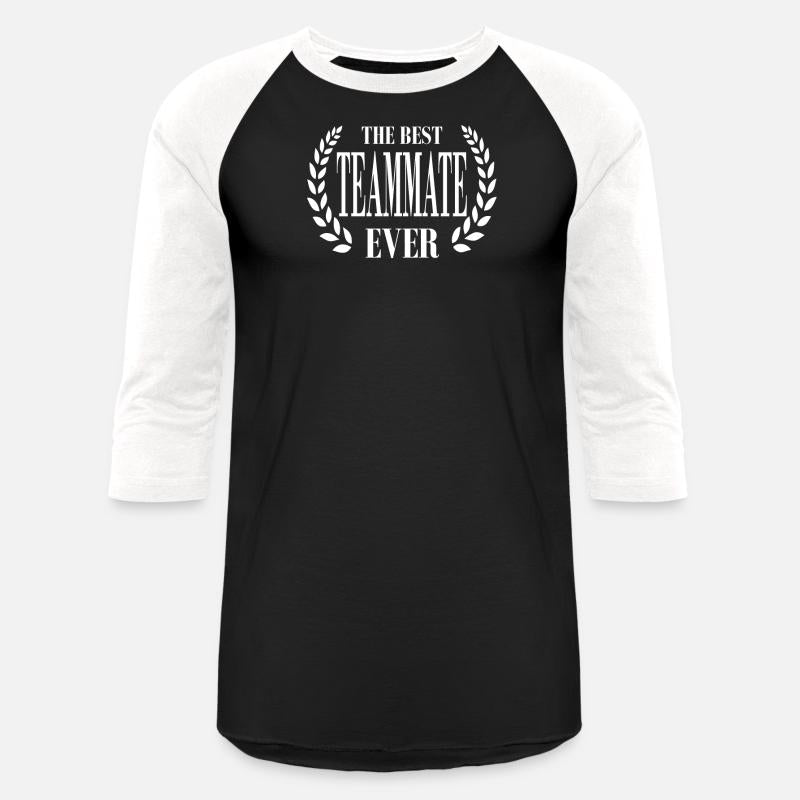 AWESOME TEE FOR THE BEST TEAMMATE EVER