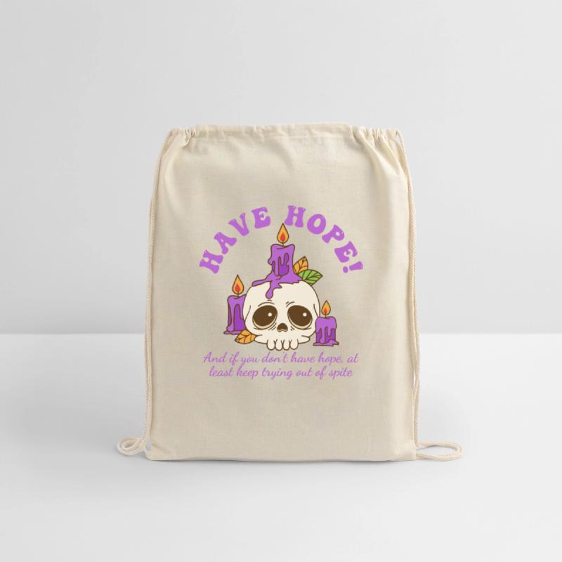 Have Hope And If You Don't Have Hope