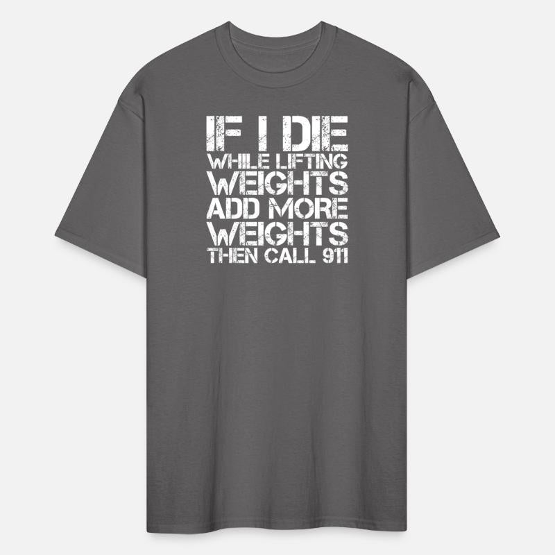 If I die While Lifting Weights add more Weights