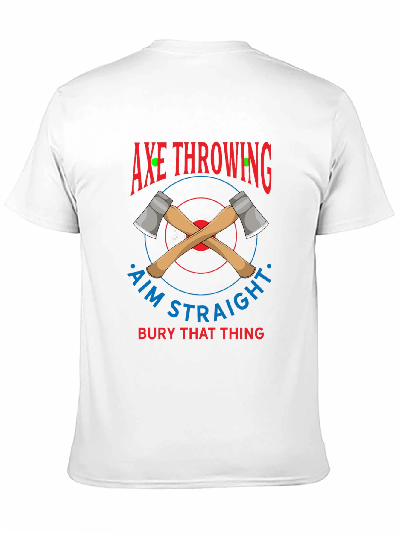 Axe Throwing T-Shirt Aim Straight