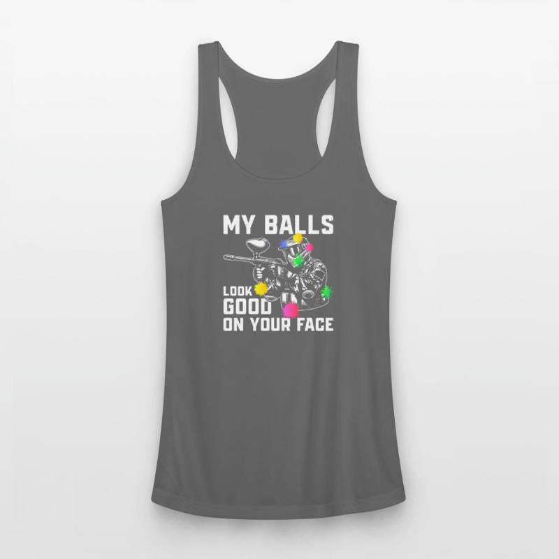 My Balls Look Good On Your Face Paintball Tactical