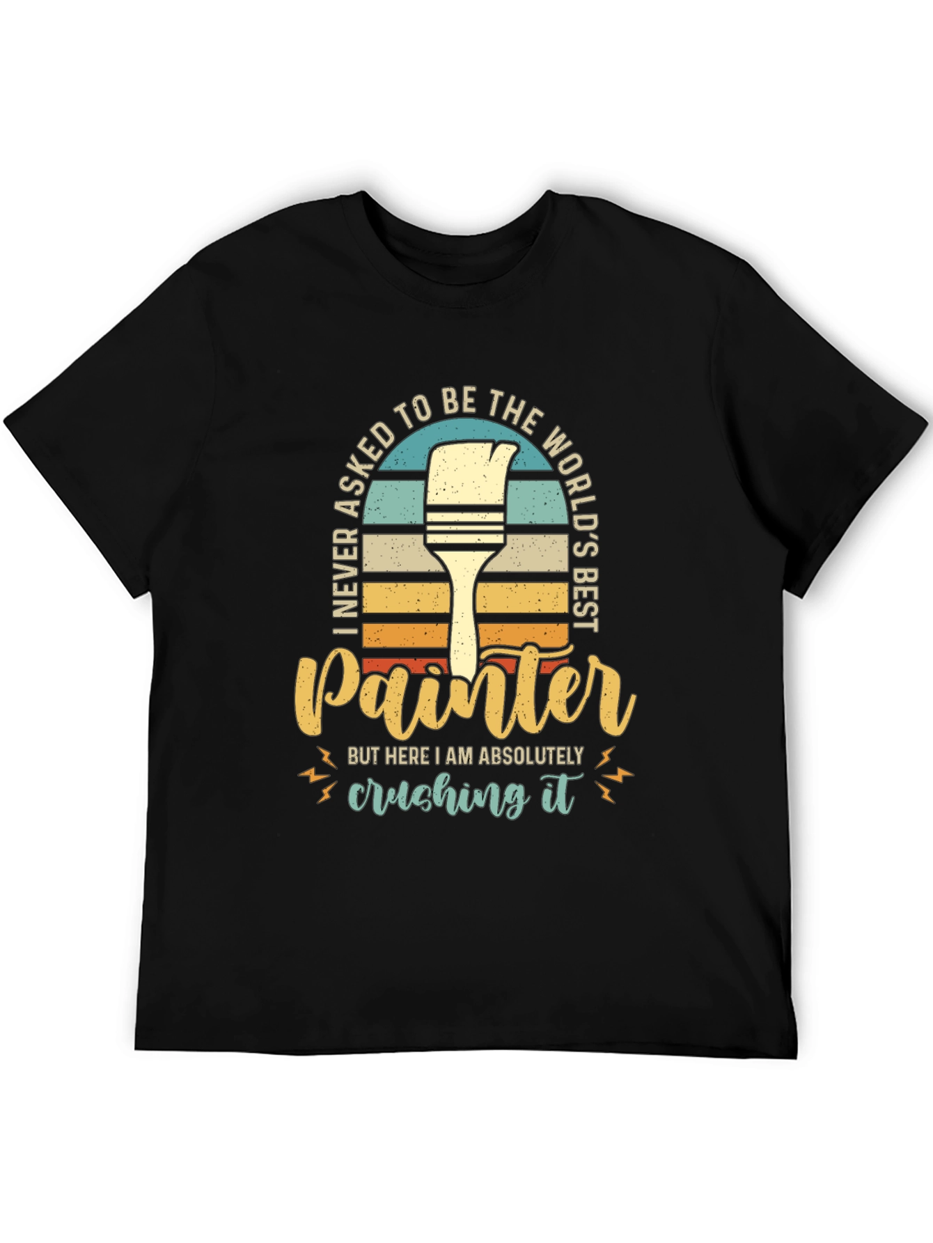 Worlds Best Painter T-Shirt - Crushing It!