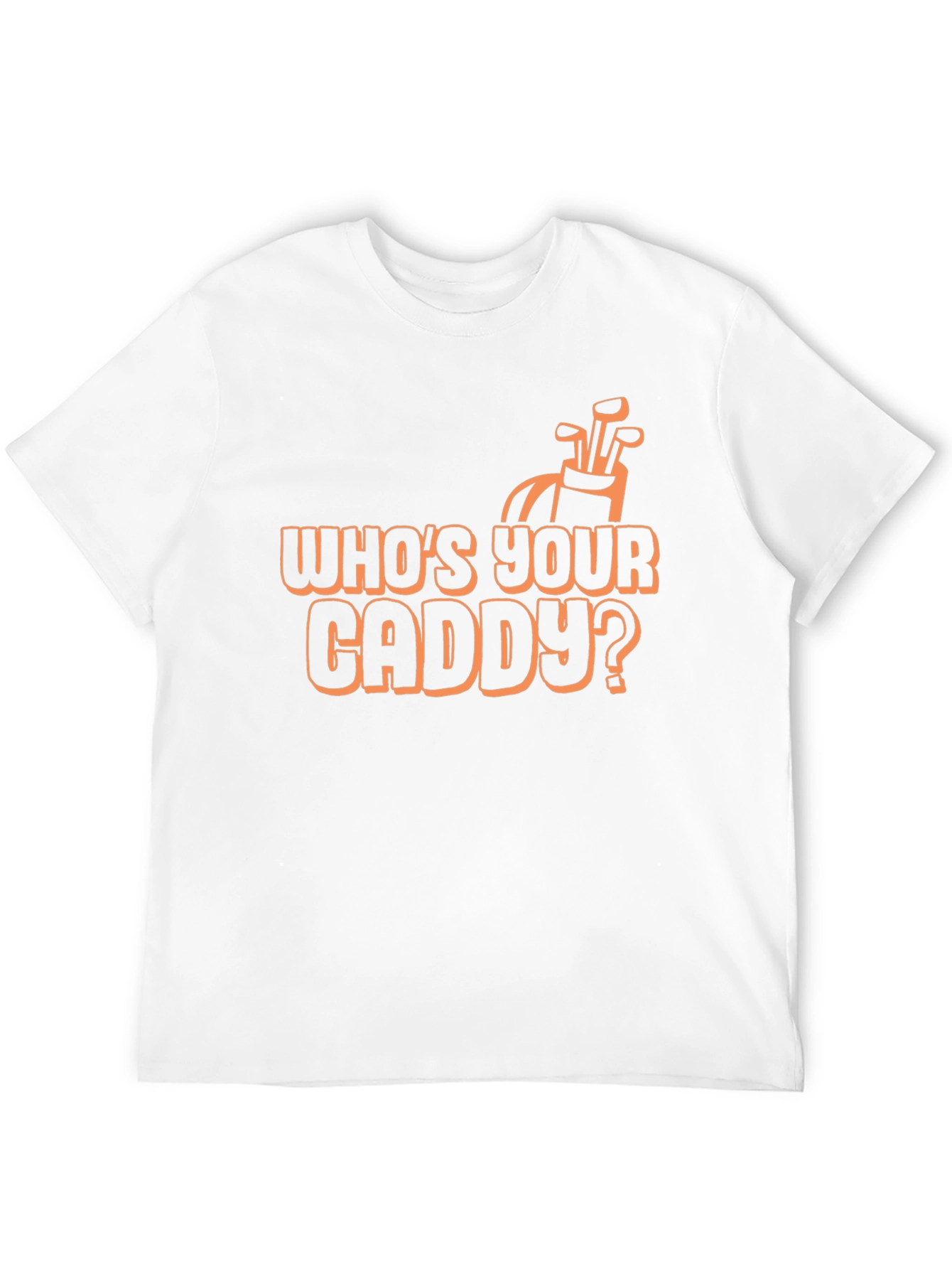 Whos Your Caddy? Graphic Tee