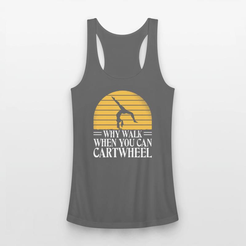 Why Walk When You Can Cartwheel