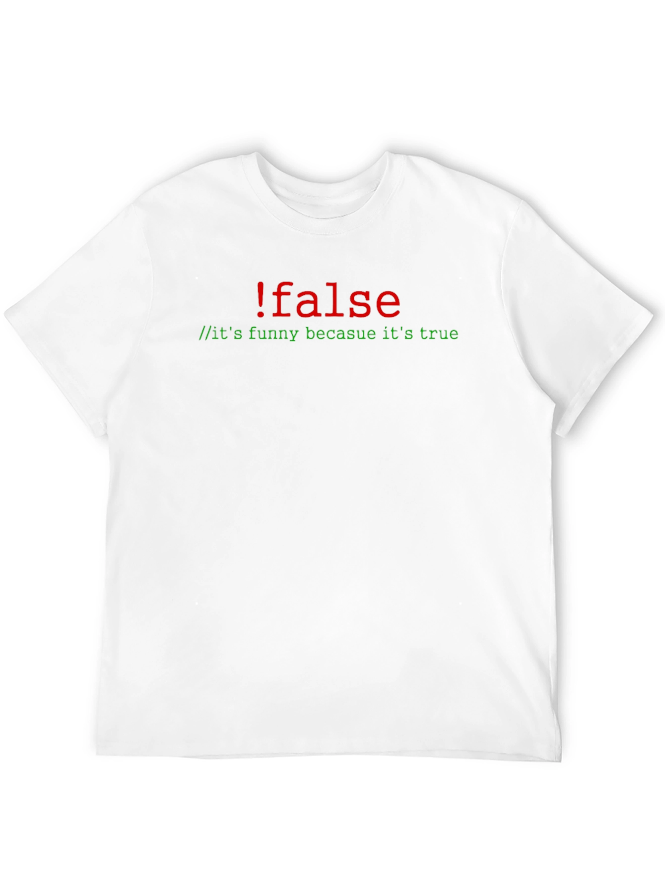 !false T-Shirt - Funny Coding Humor Tee