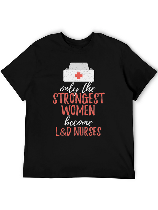 Strongest Women L&D Nurses T-Shirt