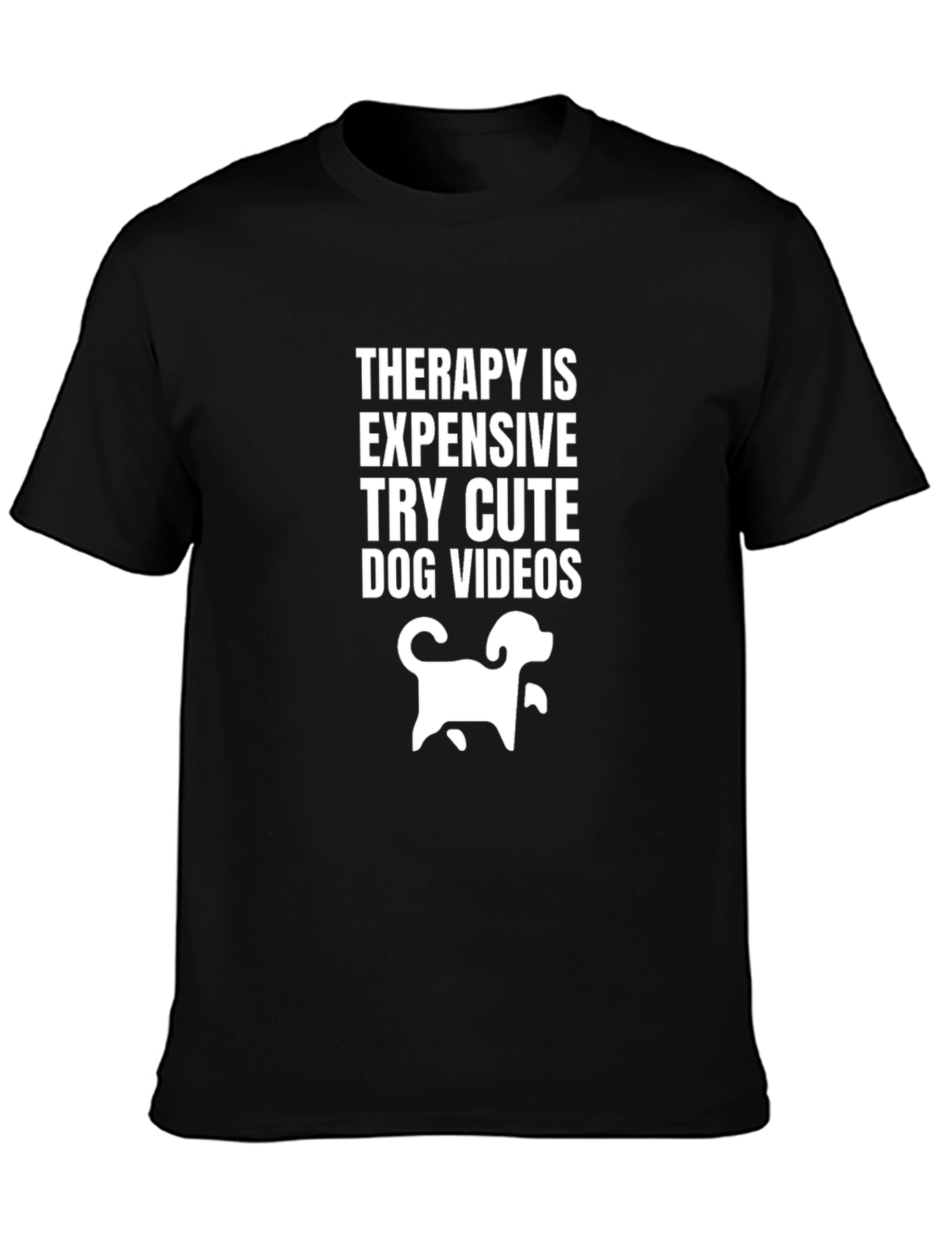 Therapy is Expensive Dog Videos Graphic Tee