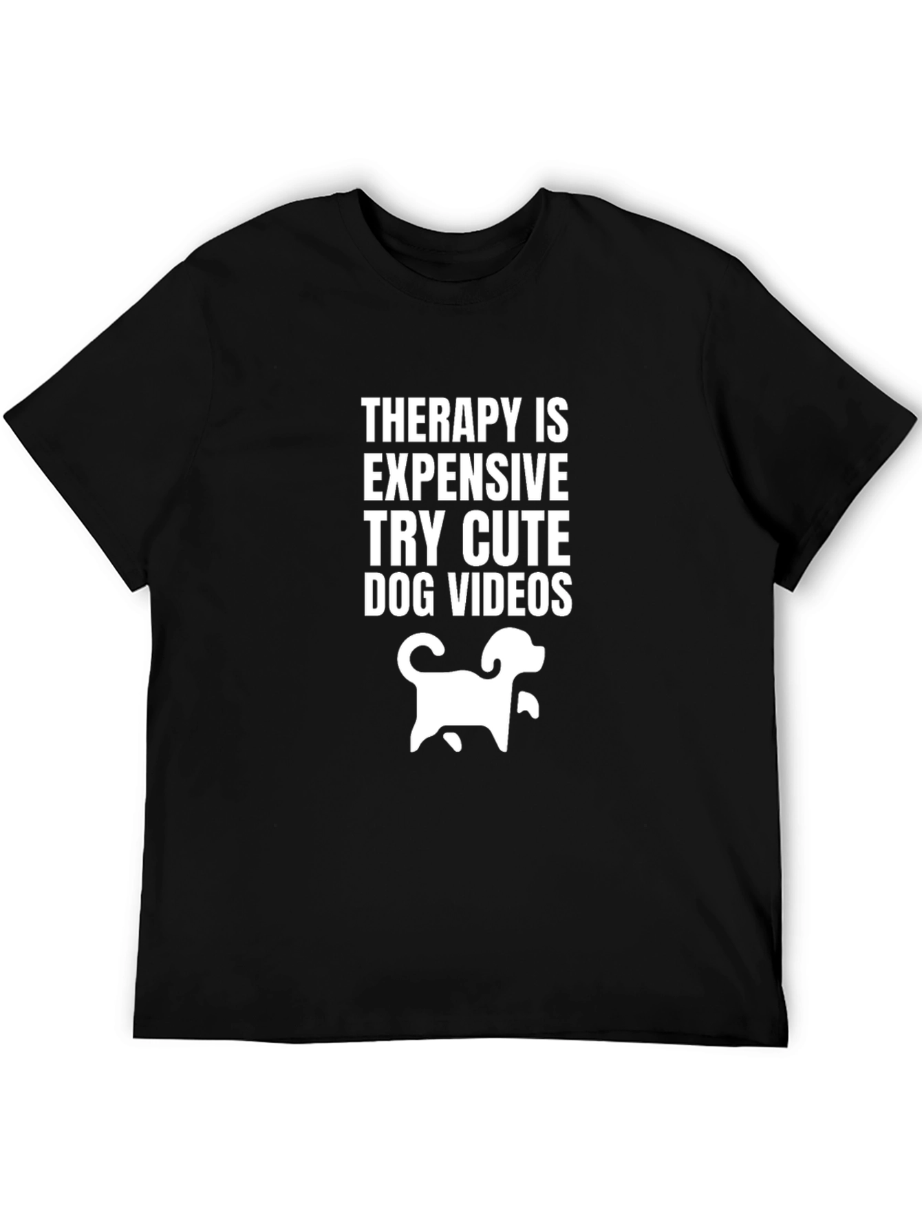 Therapy is Expensive Dog Videos Graphic Tee