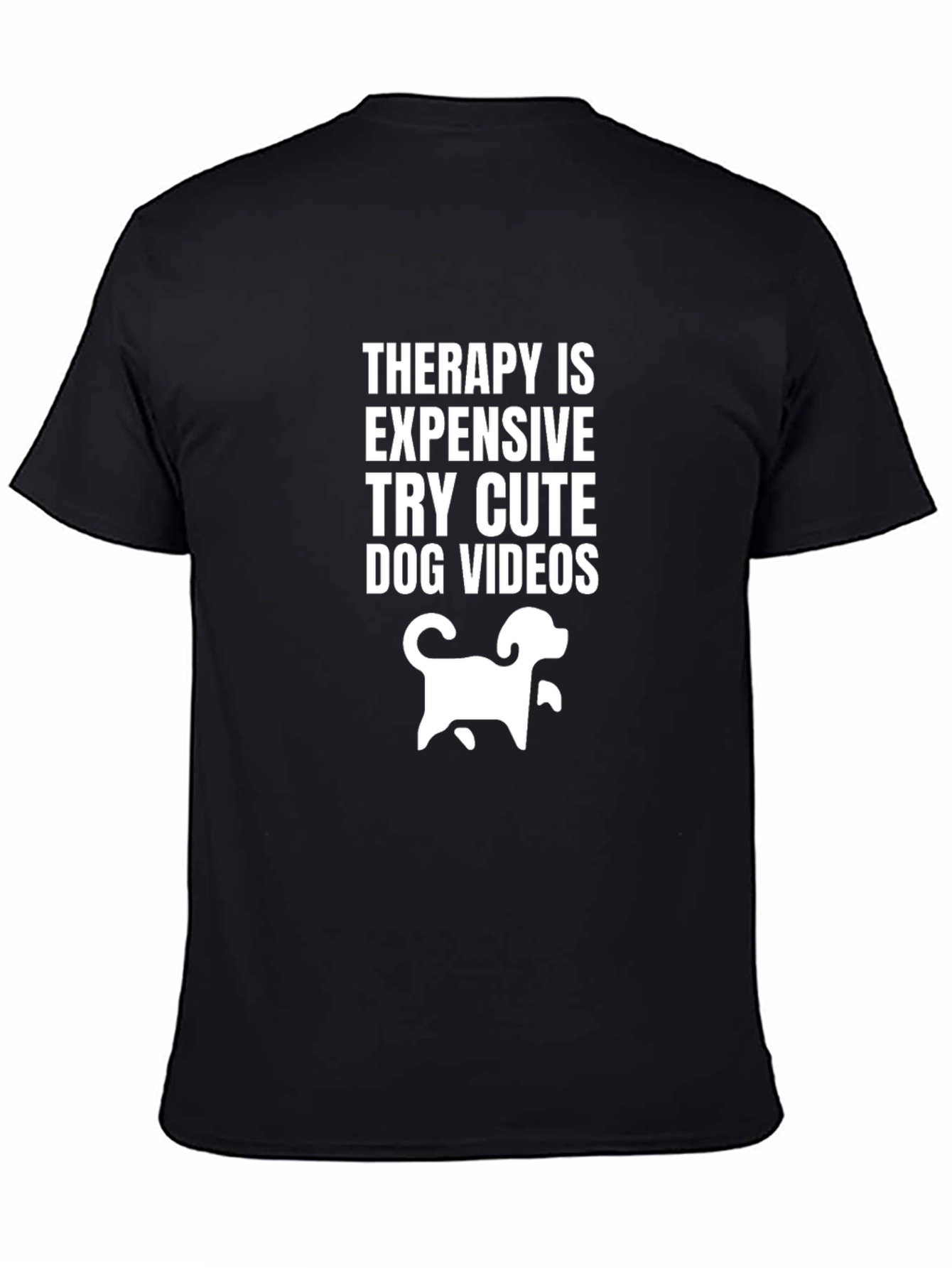 Therapy is Expensive Dog Videos Graphic Tee