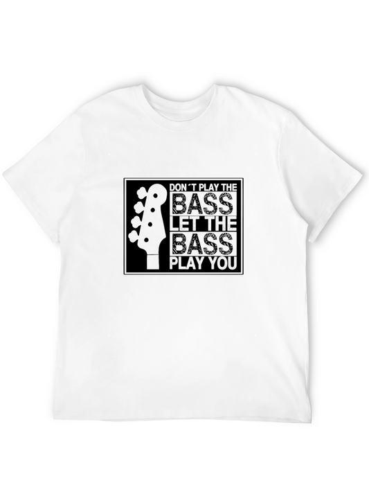 Bass Guitar T-Shirt - Let the Bass Play You