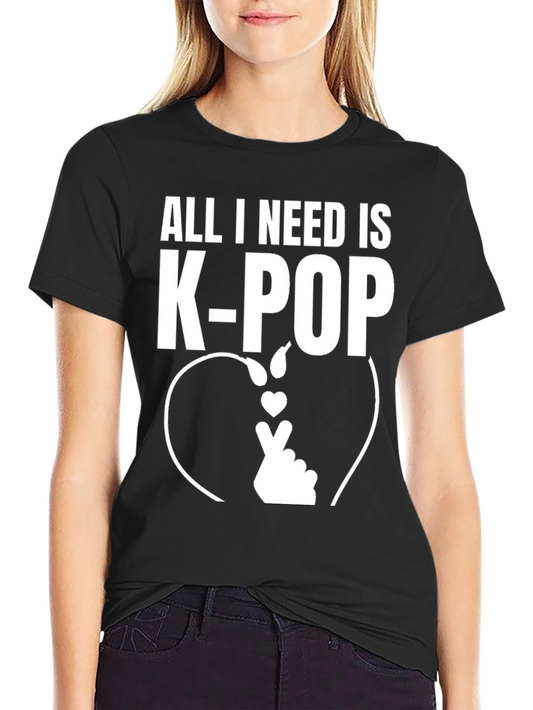 All I Need Is K-Pop Black T-Shirt