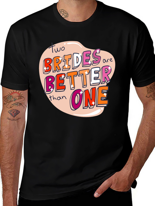 Two Brides Are Better Than One Pride T-Shirt