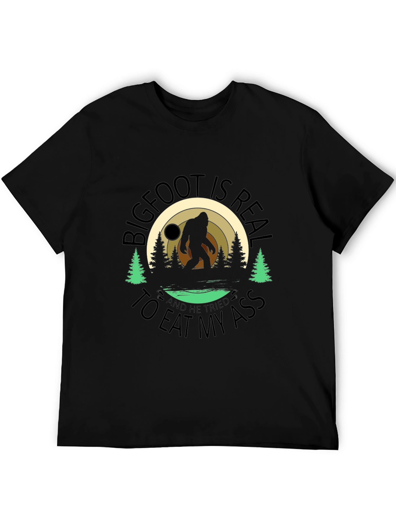 Bigfoot Tried to Eat My Ass T-Shirt