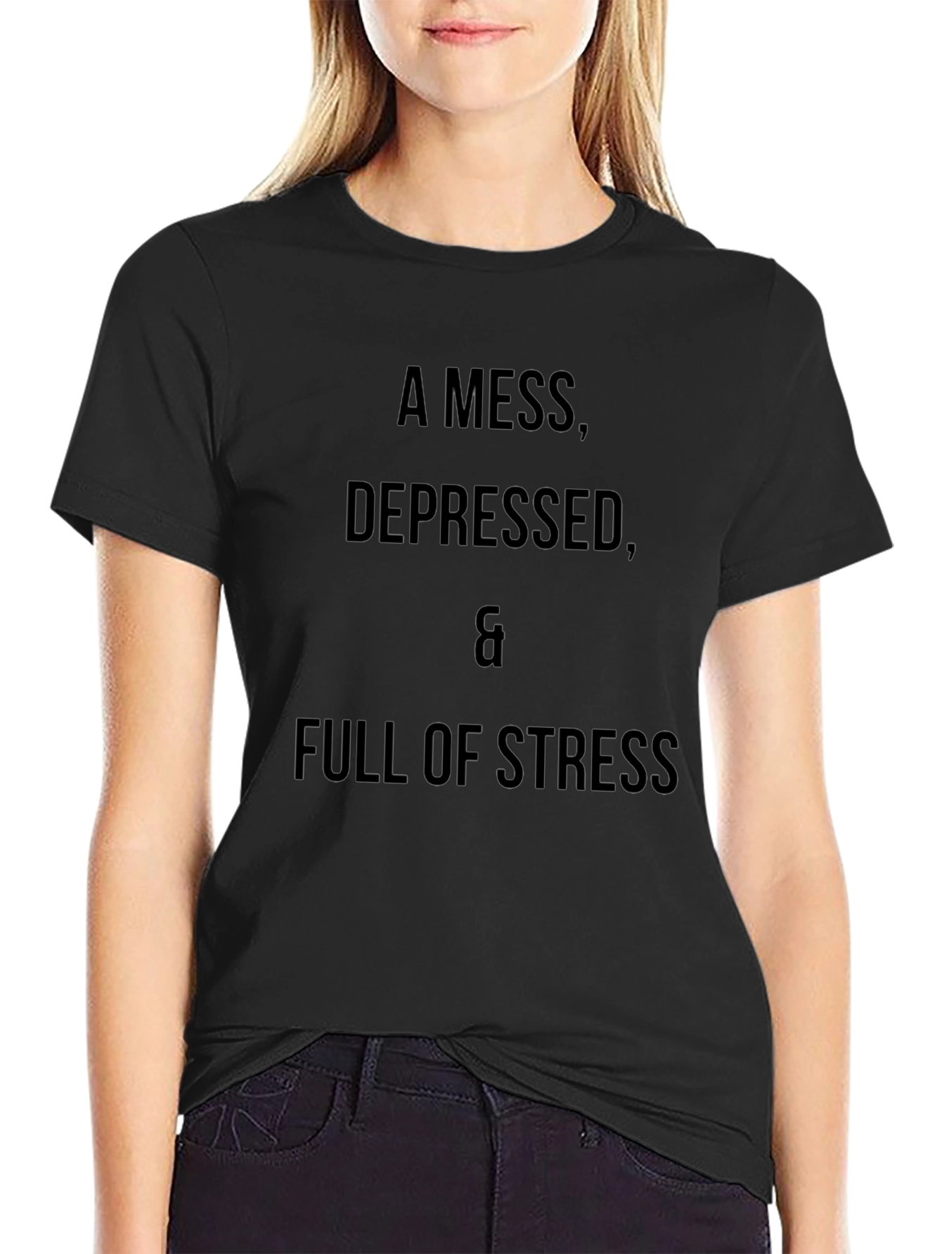 A Mess Depressed & Full of Stress T-Shirt