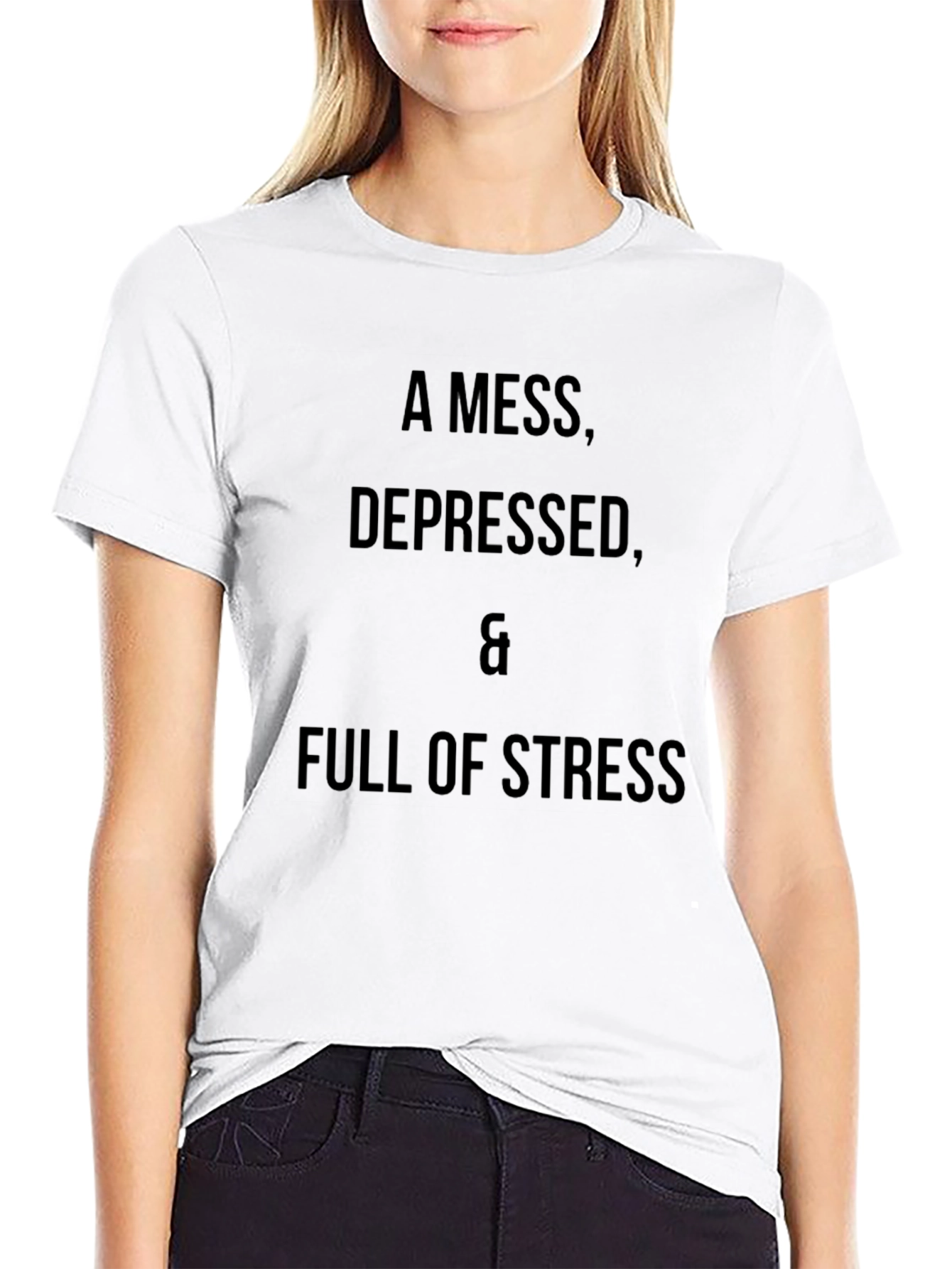 A Mess Depressed & Full of Stress T-Shirt