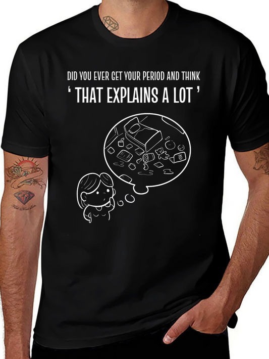 That Explains A Lot T-Shirt Funny Period Tee