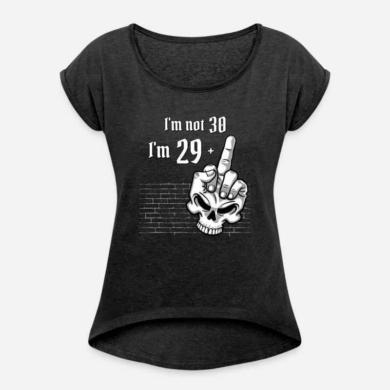 30th birthday - I'm Not 30, I'm 29 Plus 1 Middle