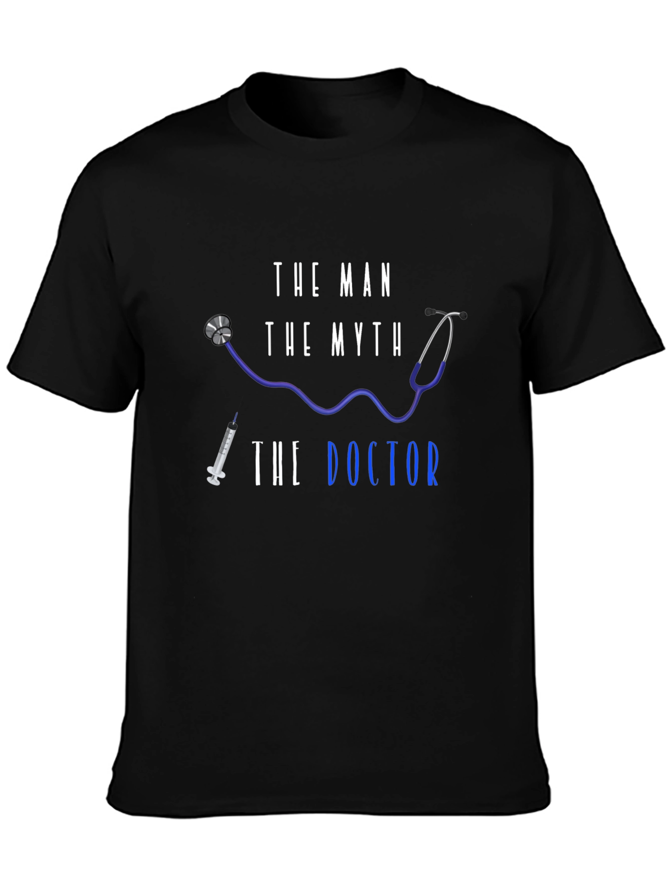 The Man The Myth The Doctor T-Shirt