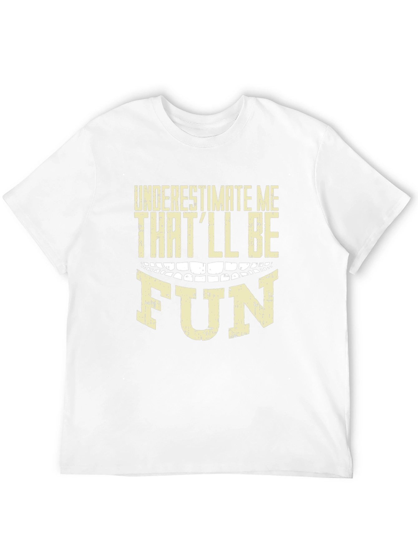 Underestimate Me Thatll Be Fun Graphic T-Shirt