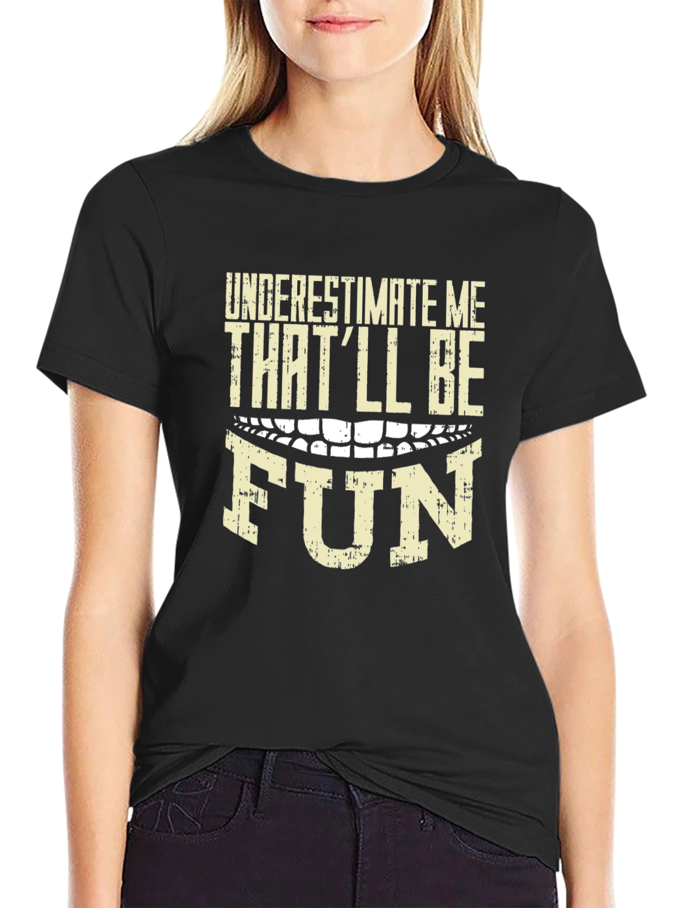 Underestimate Me Thatll Be Fun Graphic T-Shirt