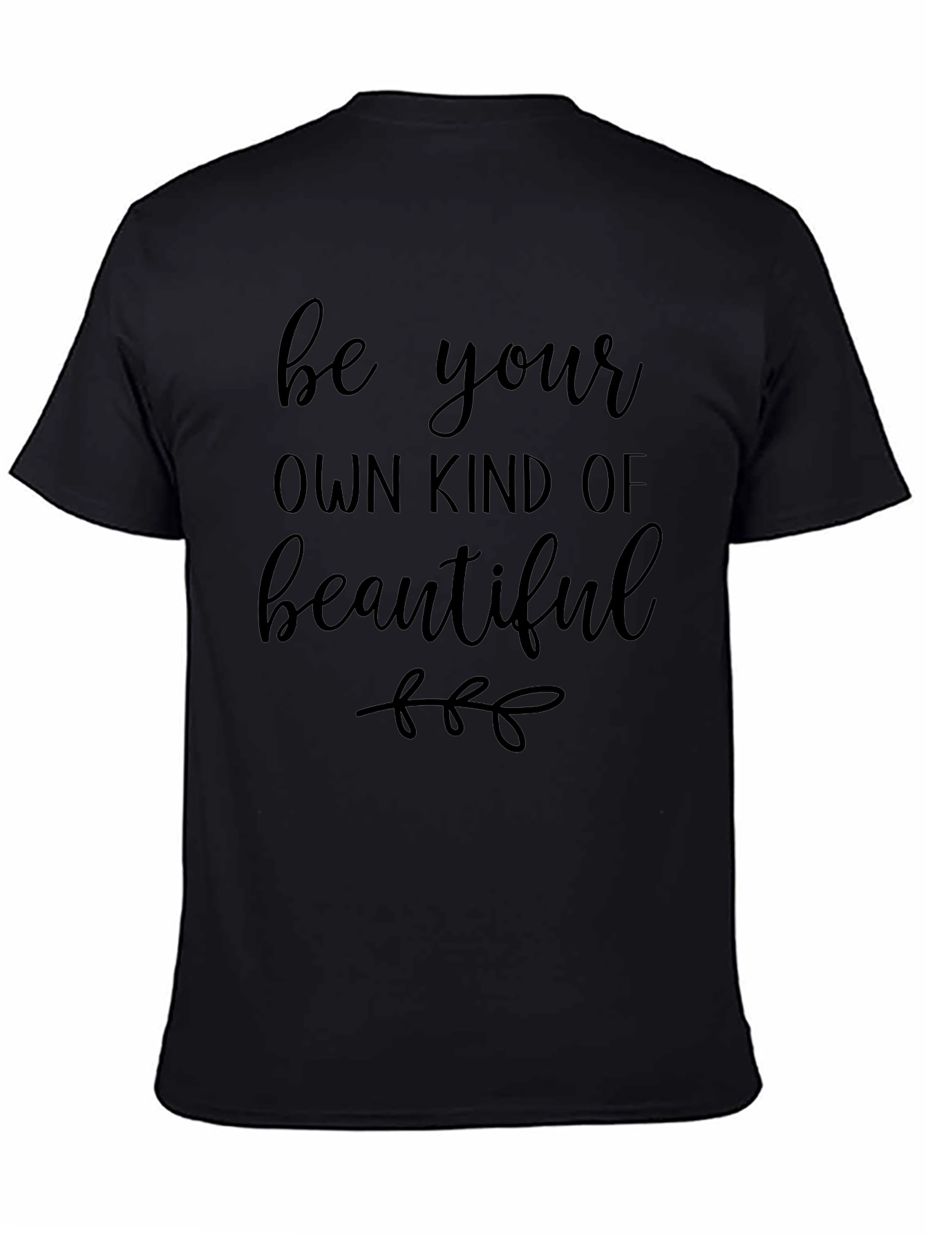 Be Your Own Kind of Beautiful Black Tee