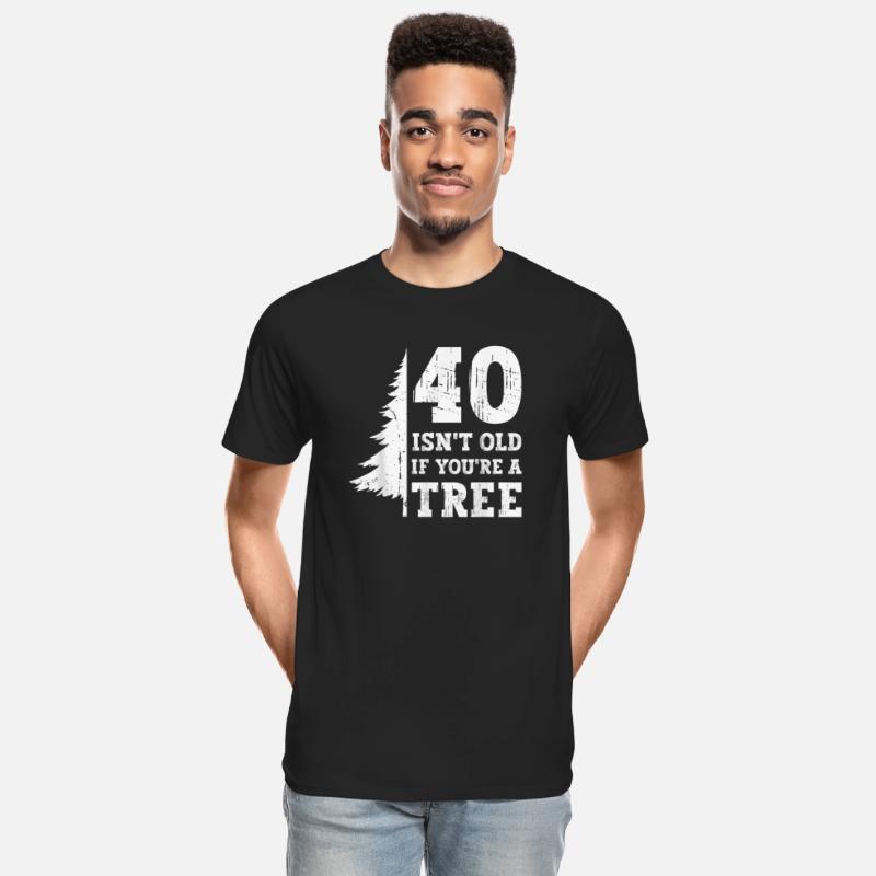 40 Isnt Old Youre Tree