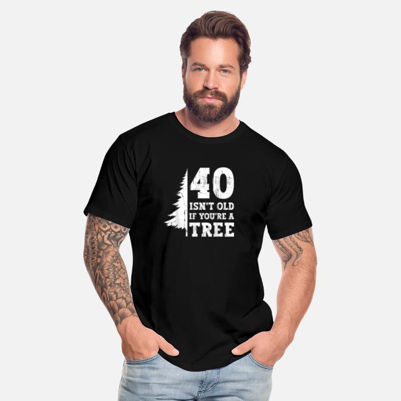 40 Isnt Old Youre Tree