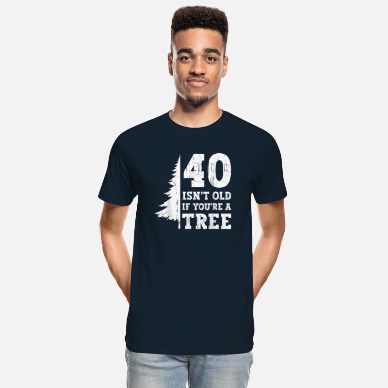 40 Isnt Old Youre Tree