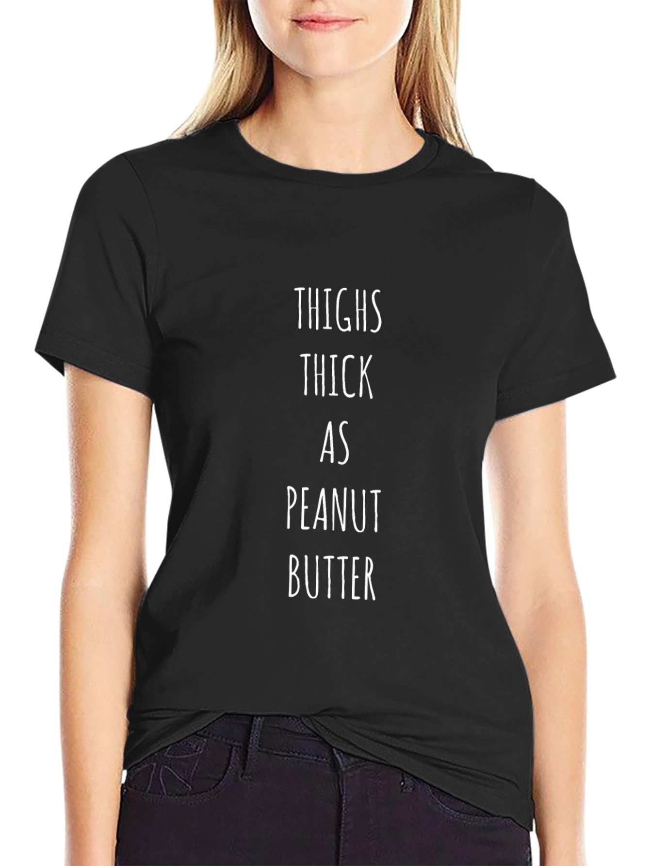 Thighs Thick as Peanut Butter Black T-Shirt