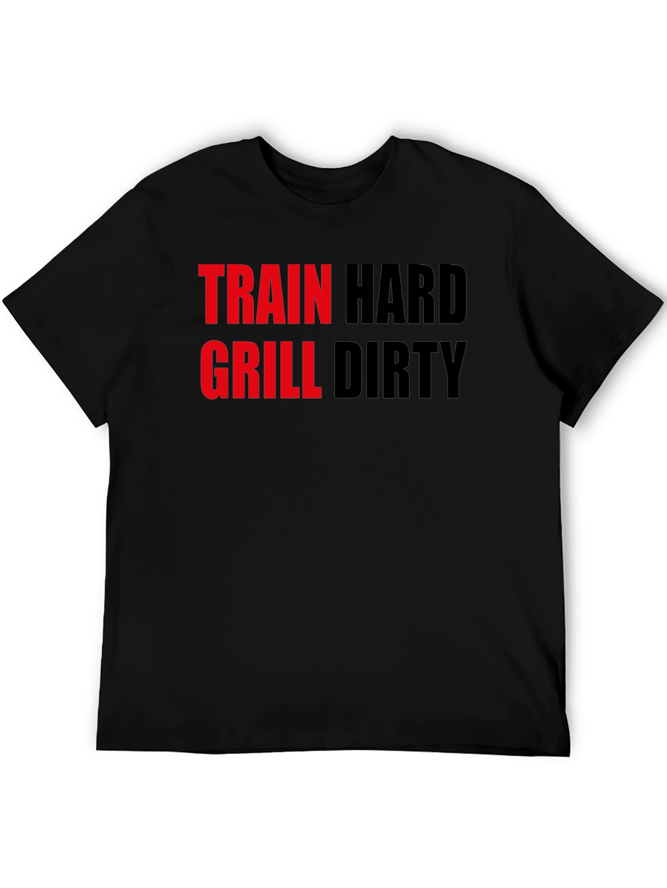 Train Hard Grill Dirty Black T-Shirt