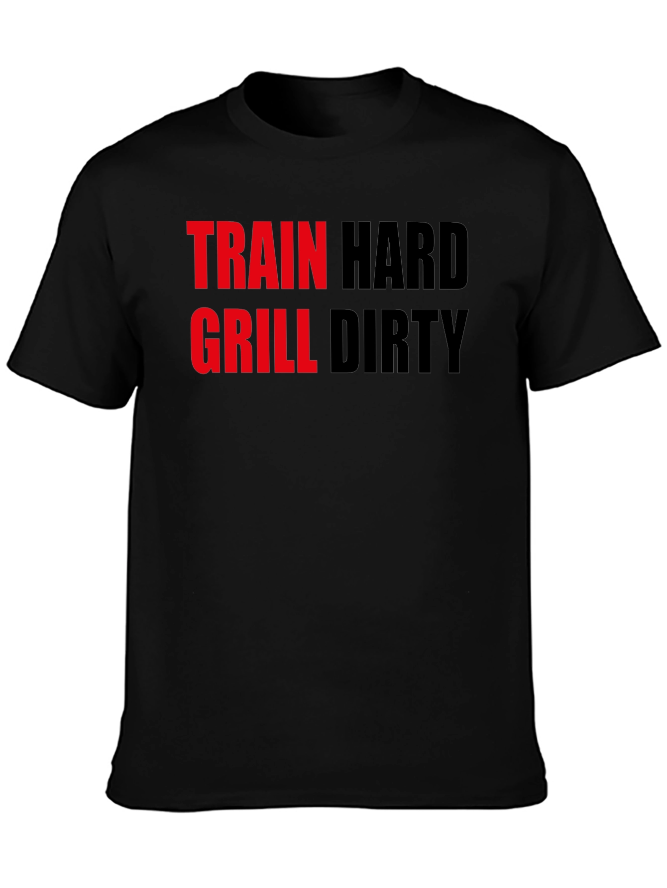 Train Hard Grill Dirty Black T-Shirt