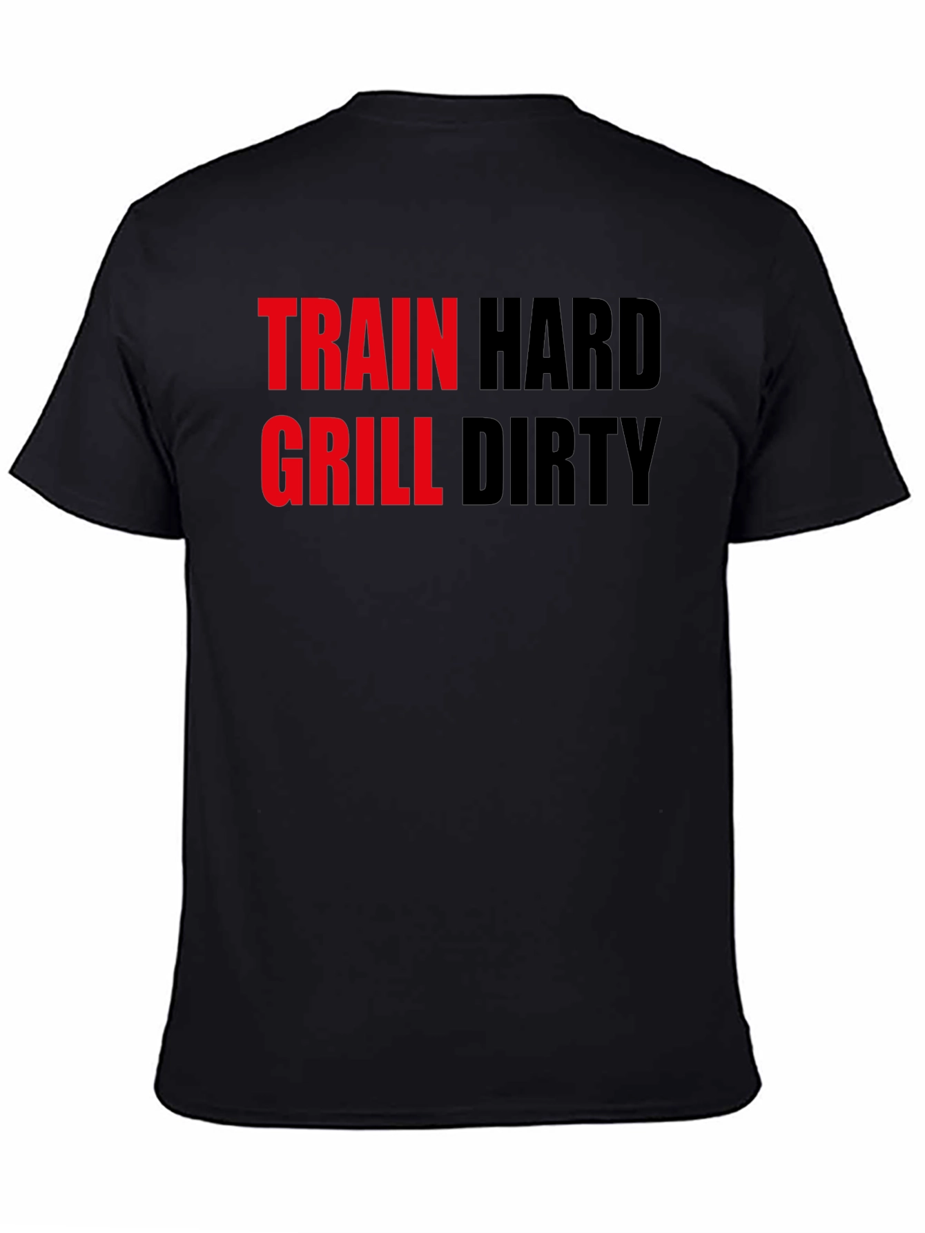 Train Hard Grill Dirty Black T-Shirt
