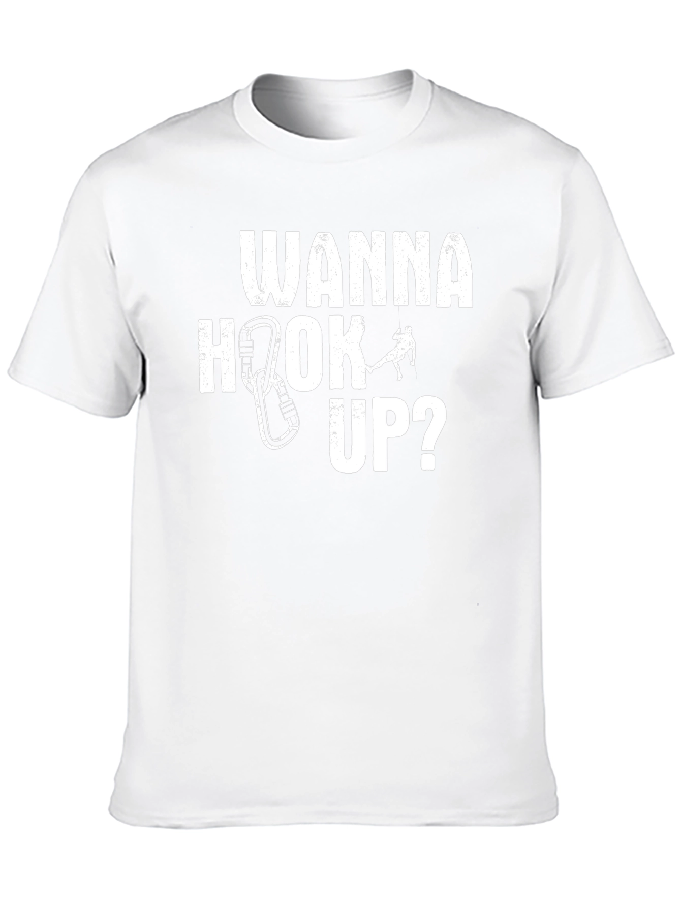 Wanna Hook Up Climbing T-Shirt - Funny Climber Tee