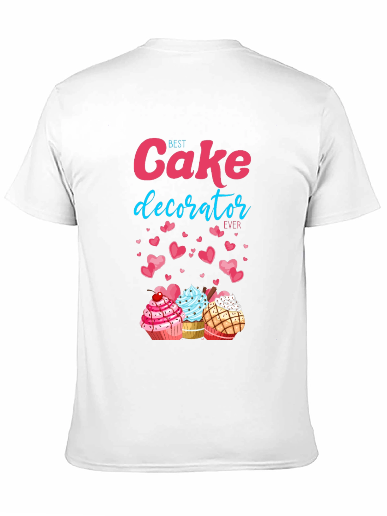 Best Cake Decorator Ever T-Shirt