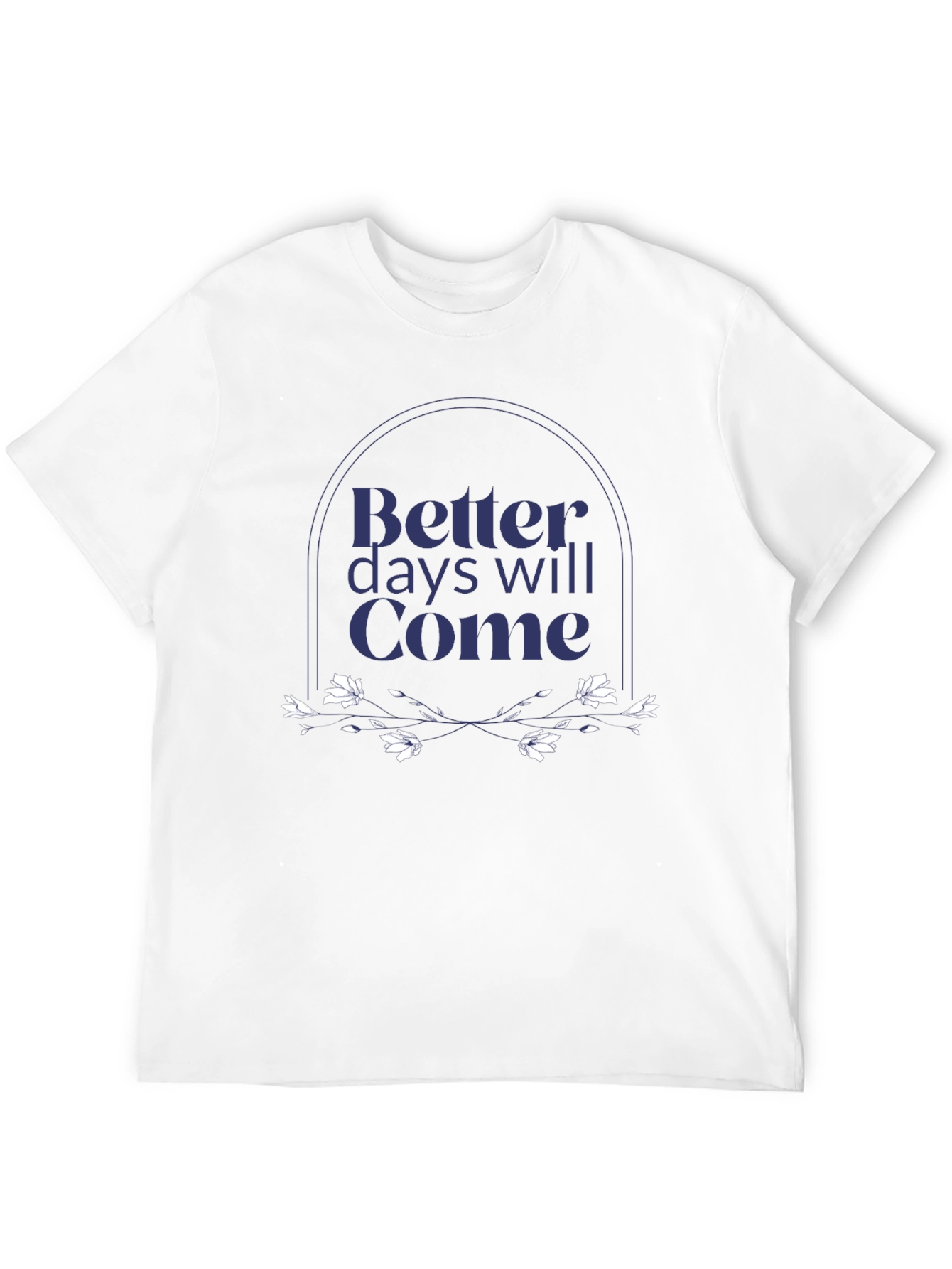 Better Days Will Come Graphic Tee