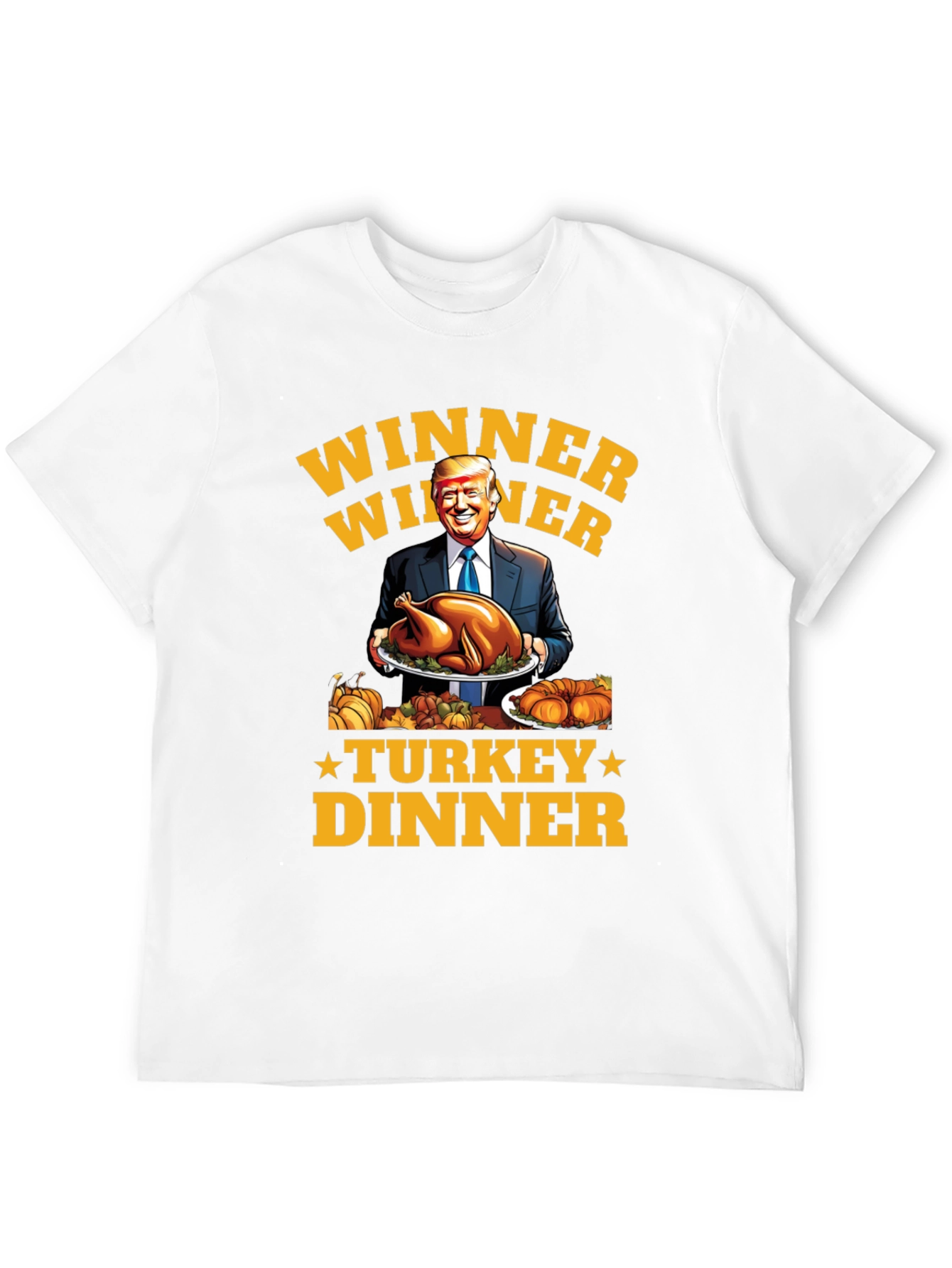 Winner Winner Turkey Dinner Trump T-Shirt
