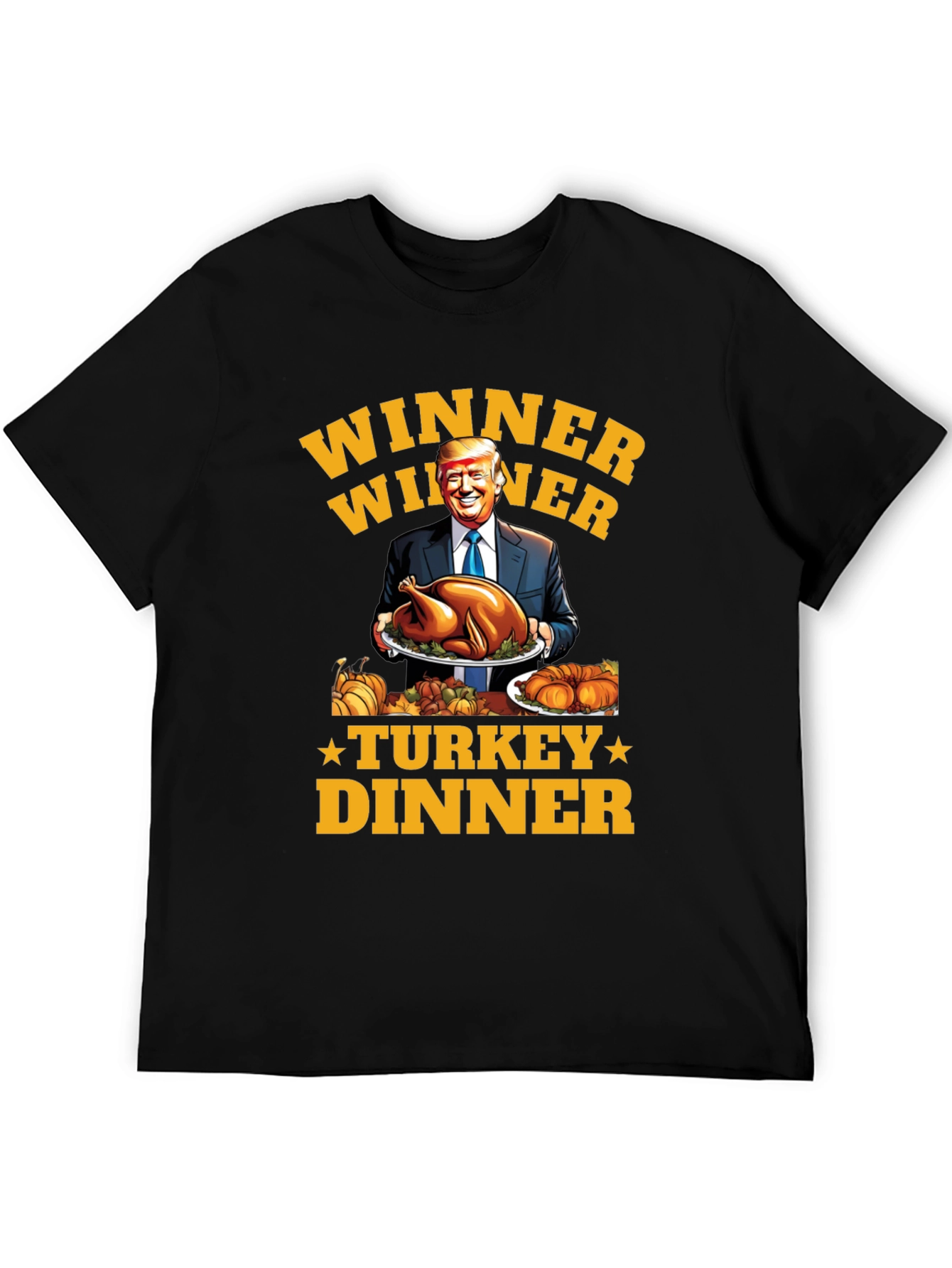 Winner Winner Turkey Dinner Trump T-Shirt