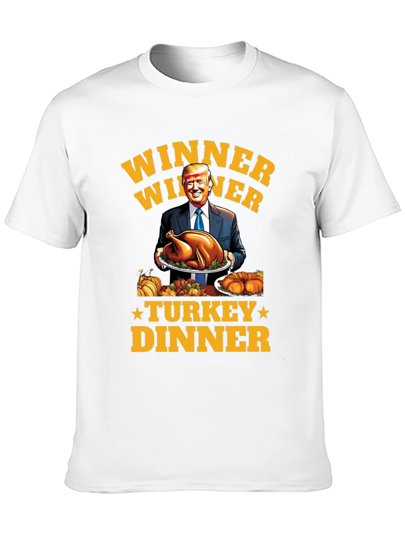 Winner Winner Turkey Dinner Trump T-Shirt