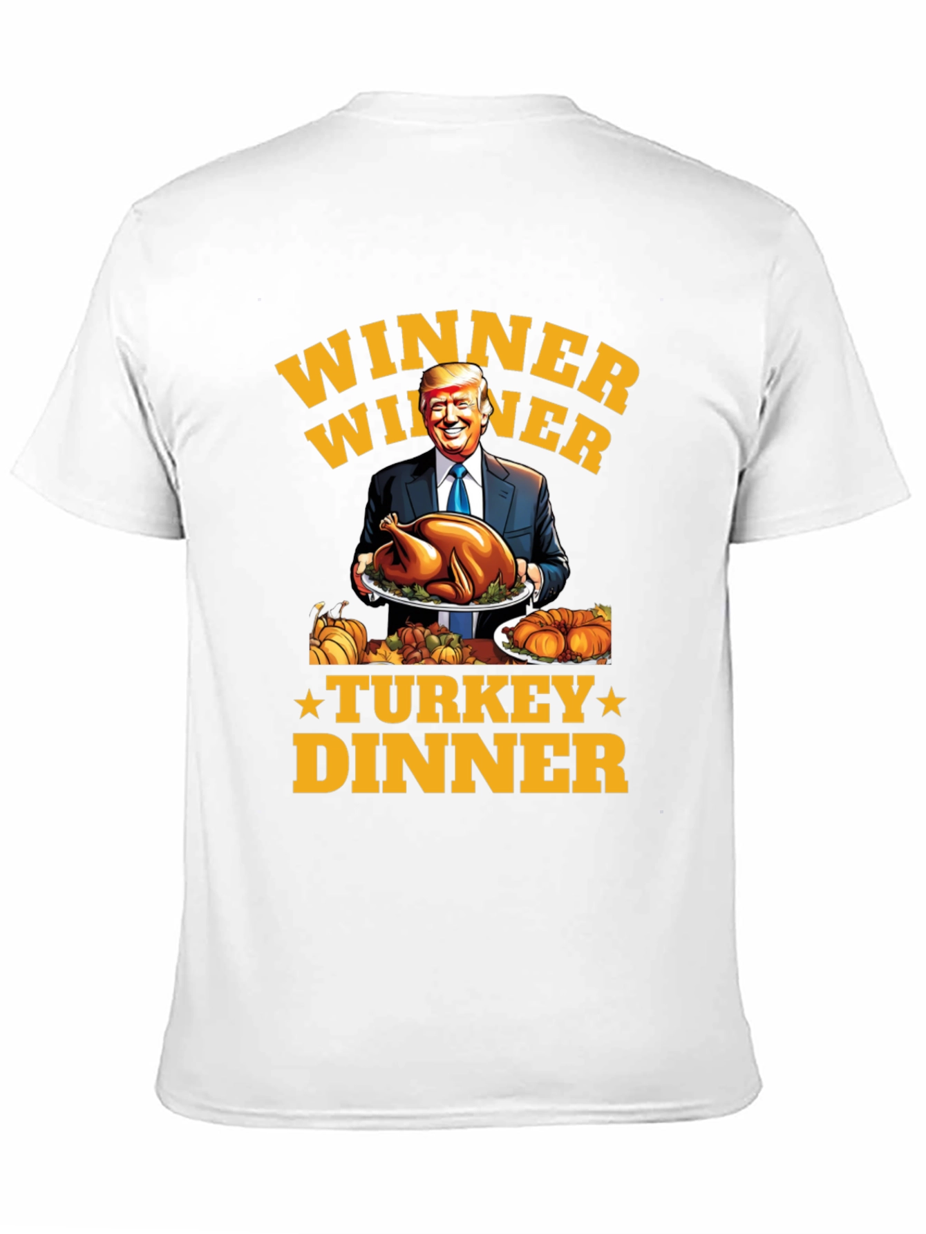 Winner Winner Turkey Dinner Trump T-Shirt
