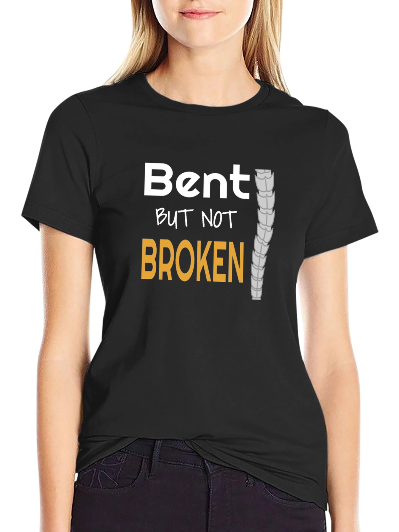 Bent But Not Broken T-Shirt - Spinal Health Awareness