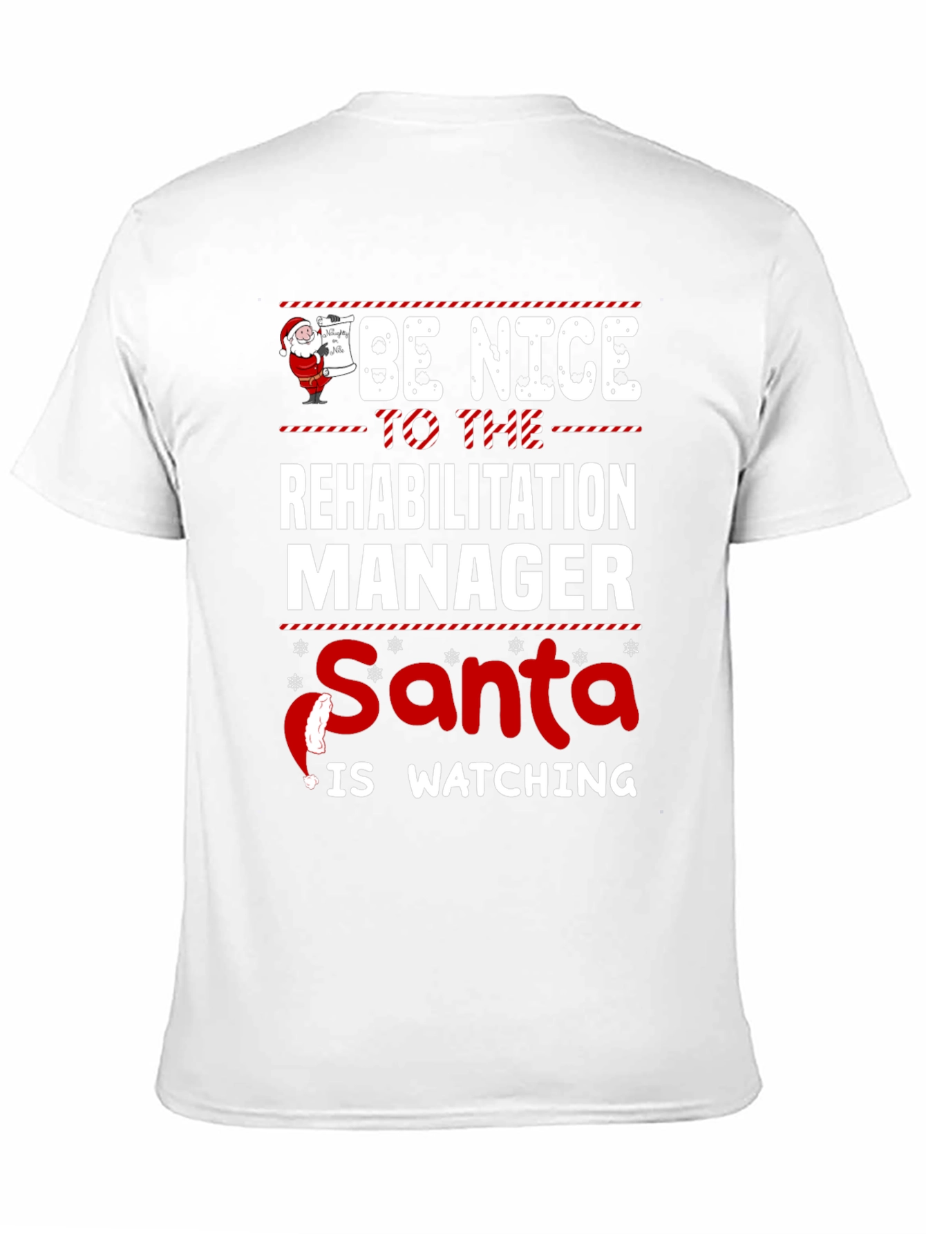 Be Nice to the Rehabilitation Manager Santa Shirt
