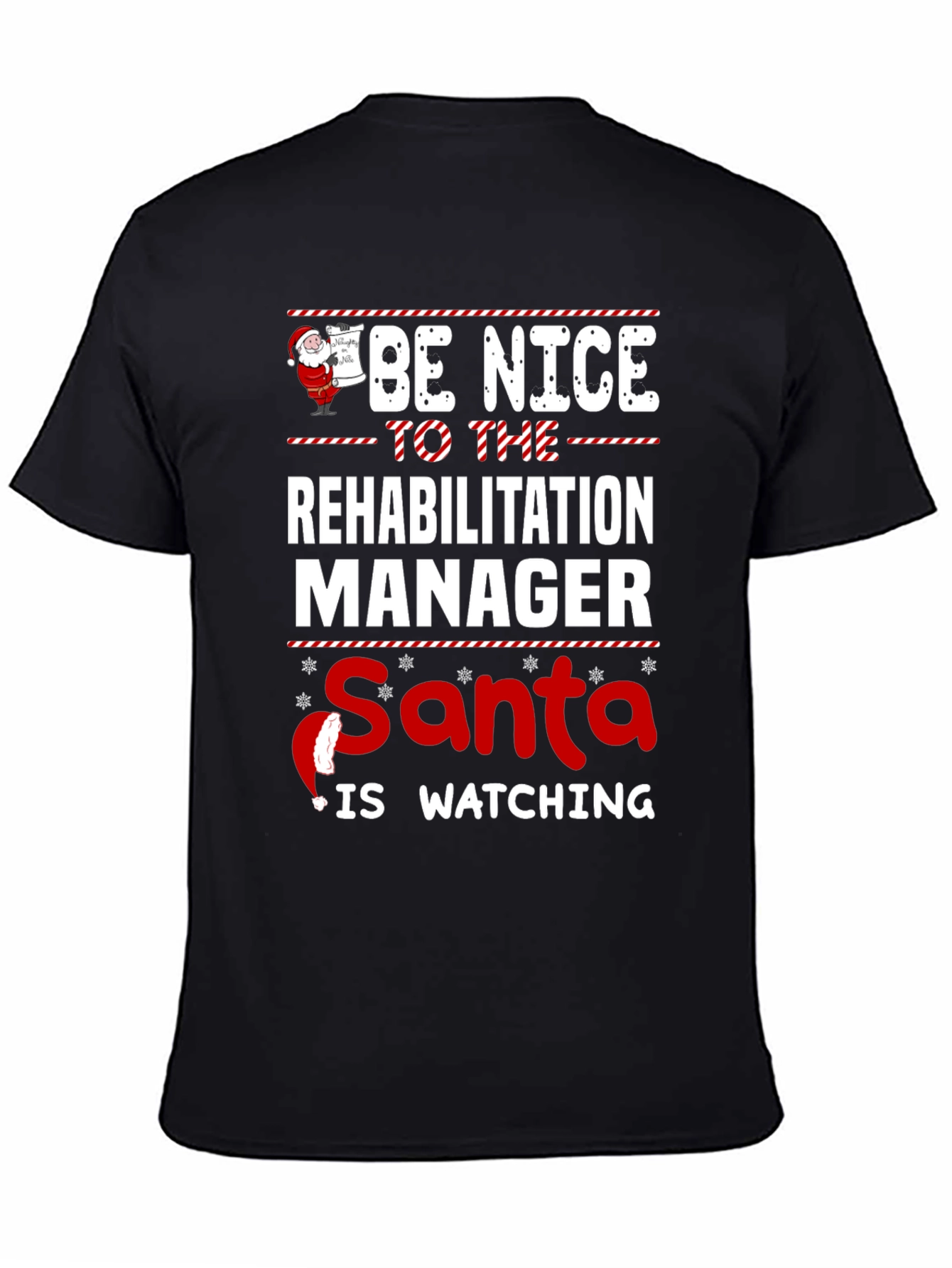 Be Nice to the Rehabilitation Manager Santa Shirt