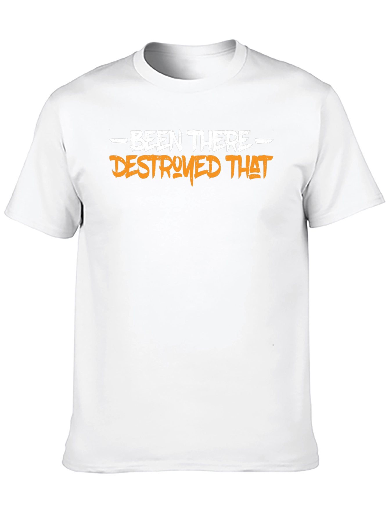 Been There Destroyed That Graphic Tee