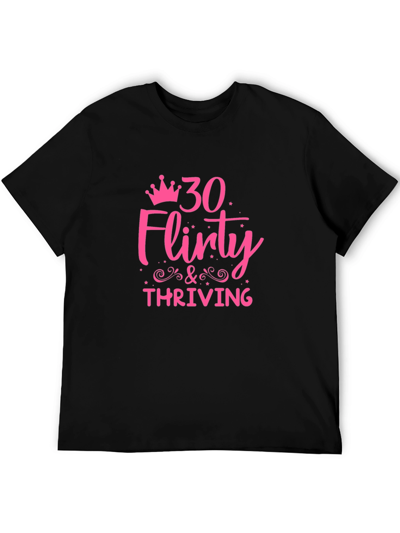 30 Flirty & Thriving Graphic Tee - Birthday Shirt