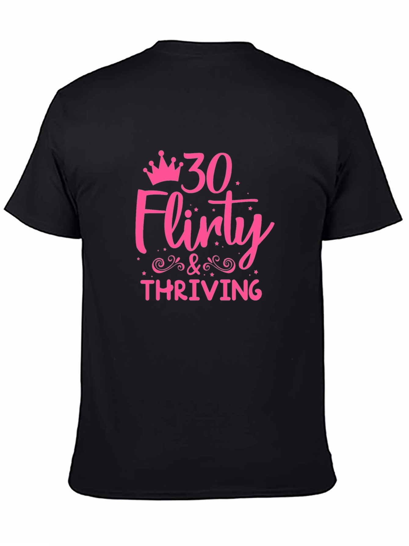 30 Flirty & Thriving Graphic Tee - Birthday Shirt