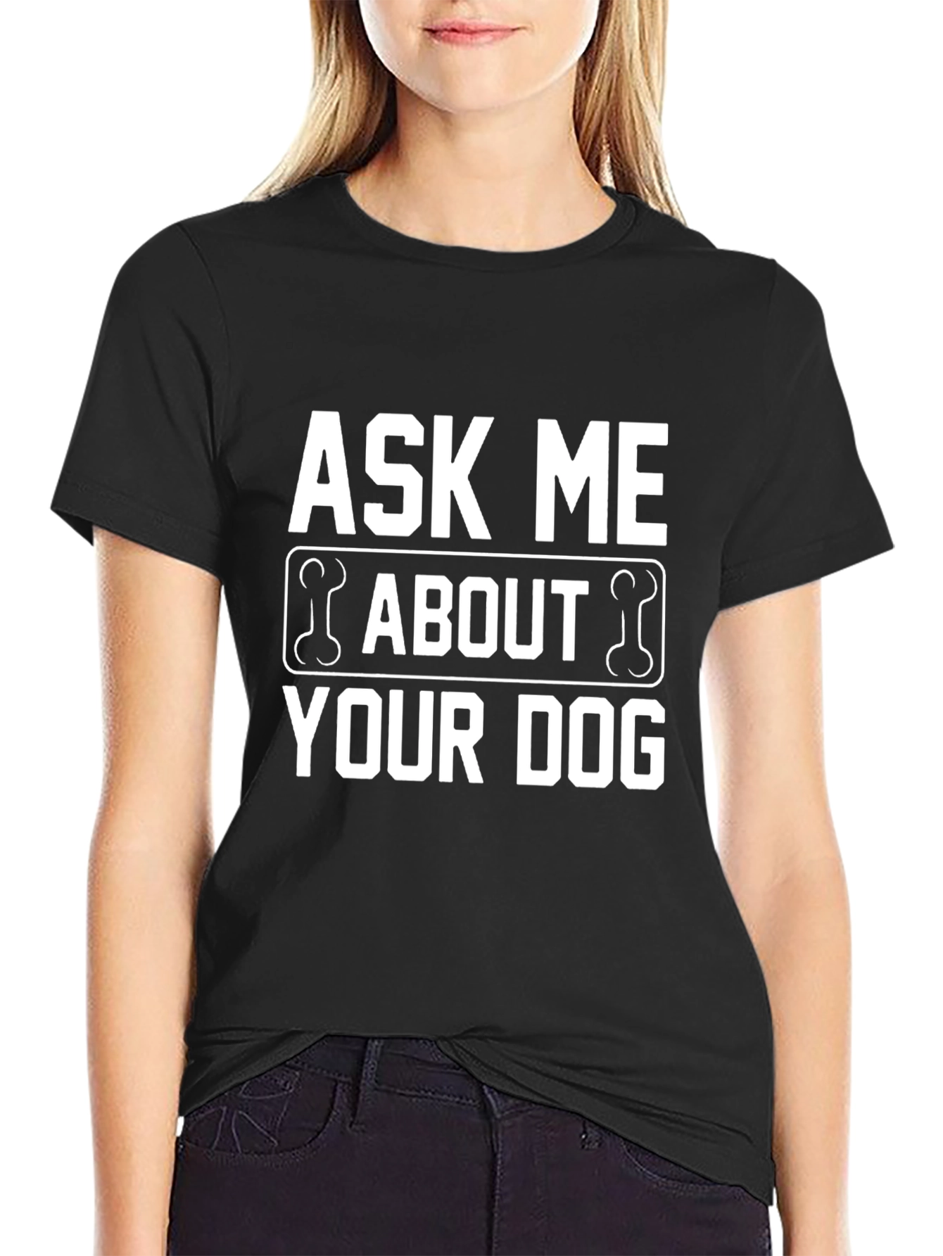 Ask Me About Your Dog T-Shirt