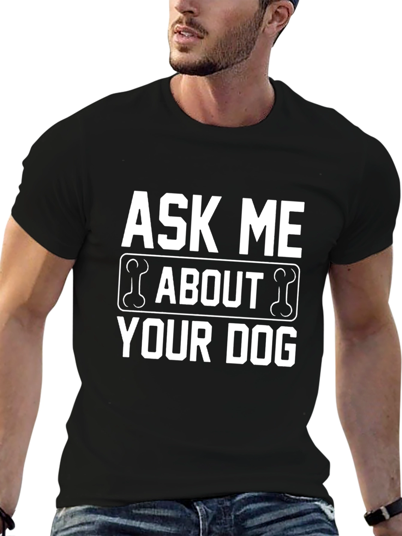 Ask Me About Your Dog T-Shirt