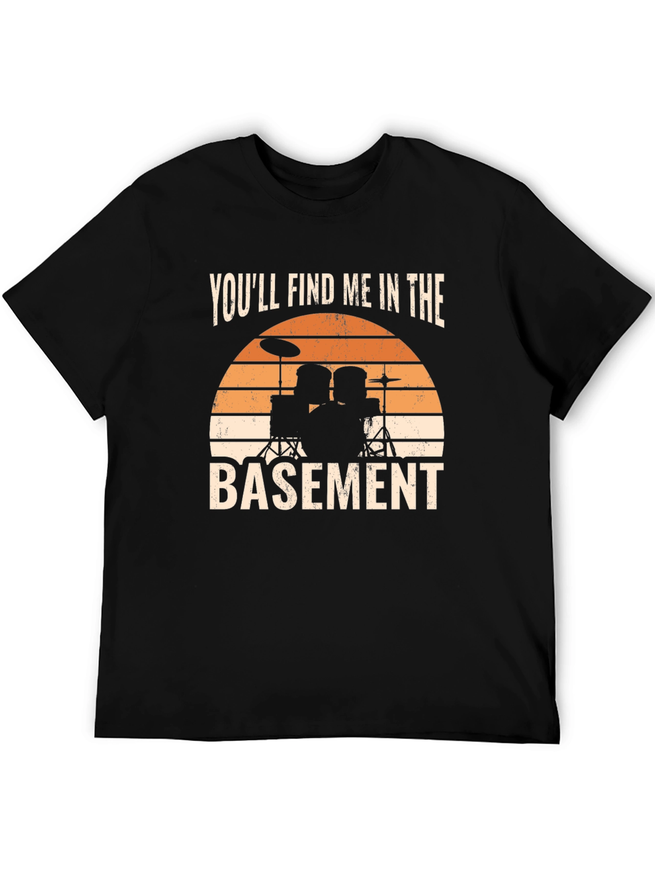 Youll Find Me in the Basement Drum Set T-Shirt